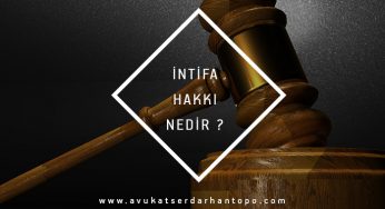 İntifa Hakkı Nedir, Devredilebilir Mi ?