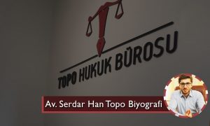 Serdar han topo, serdarhan topo, topo hukuk bürosu