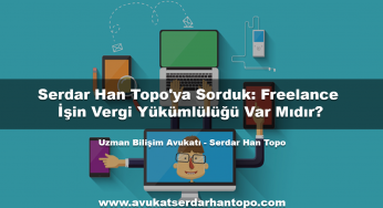 Serdar Han Topo’ya Sorduk: Freelance İşin Vergi Yükümlülüğü Var Mıdır?