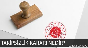 Takipsizlik Kararı Nedir