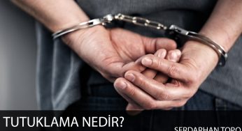 Tutuklama Nedir?