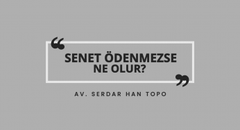 Senet Ödenmezse Ne Olur? | Av. Serdar Han Topo