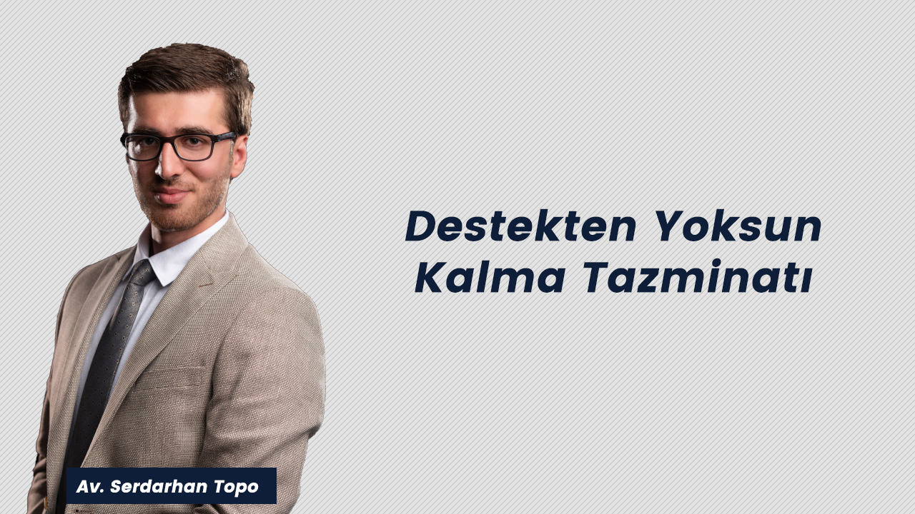 Destekten Yoksun Kalma Tazminatı